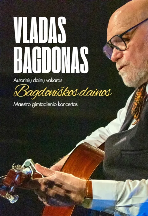 Pirkt biļetes Vladas Bagdonas. „Bagdoniškos dainos“ | Gimtadienio koncertas Vilnius, TAMSTA muzikos klubas Janvāris 17