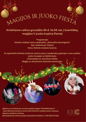 Buy tickets Magijos ir juoko fiesta Kelmė, Kelmės mažasis teatras December 30