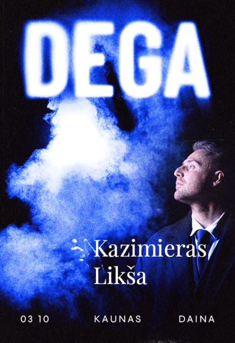 Pirkti bilietus KAZIMIERAS LIKŠA | TURAS „DEGA“ | KAUNAS Kaunas, Kino teatras „Daina“ Kovas 10