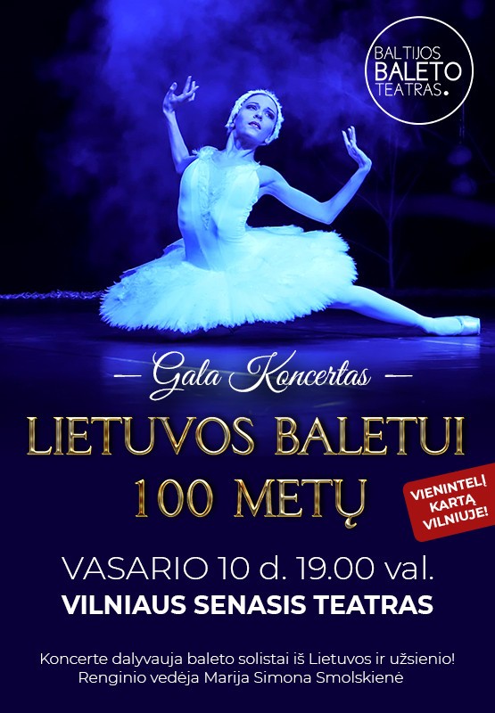 Pirkti bilietus Lietuvos baletui 100 metų! Gala koncertas! Vilnius, Vilniaus Senasis Teatras Vasaris 10