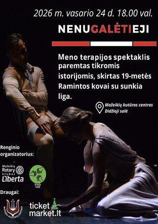 Pirkti bilietus Spektaklis „NenuGALĖTieji“ skirtas 19-metės Ramintos kovai su sunkia liga Mažeikiai, Mažeikių kultūros centras Vasaris 24