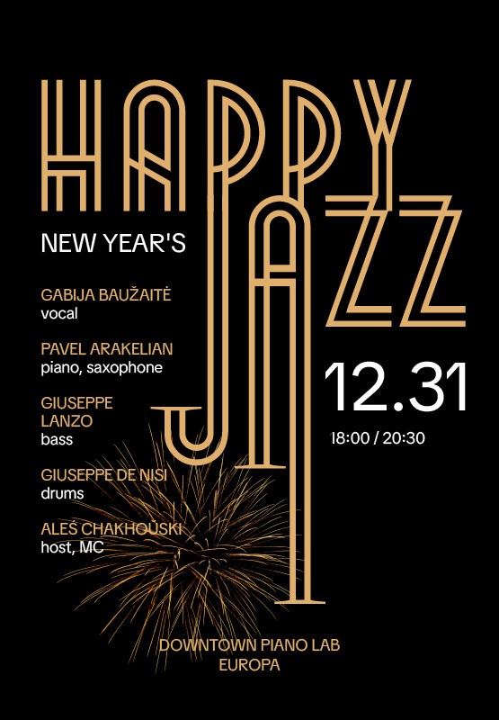 Buy tickets HAPPY NEW YEARS JAZZ su Pavelu Arakelianu, Gabija ir dviem Giuseppėmis Vilnius, Downtown Piano Lab, PC Europa December 31