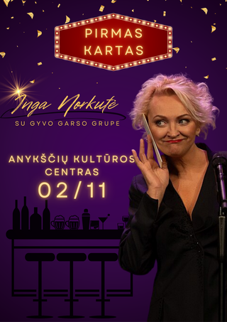 Купить билеты PREMJERA! Inga Norkutė | Pirmas kartas  Anykščiai, Anykščių kultūros centras Февраль 11