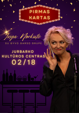 Pirkti bilietus PAKEISTA DATA. PREMJERA! Inga Norkutė | Pirmas kartas  Jurbarkas, Jurbarko kultūros centras Kovas 27