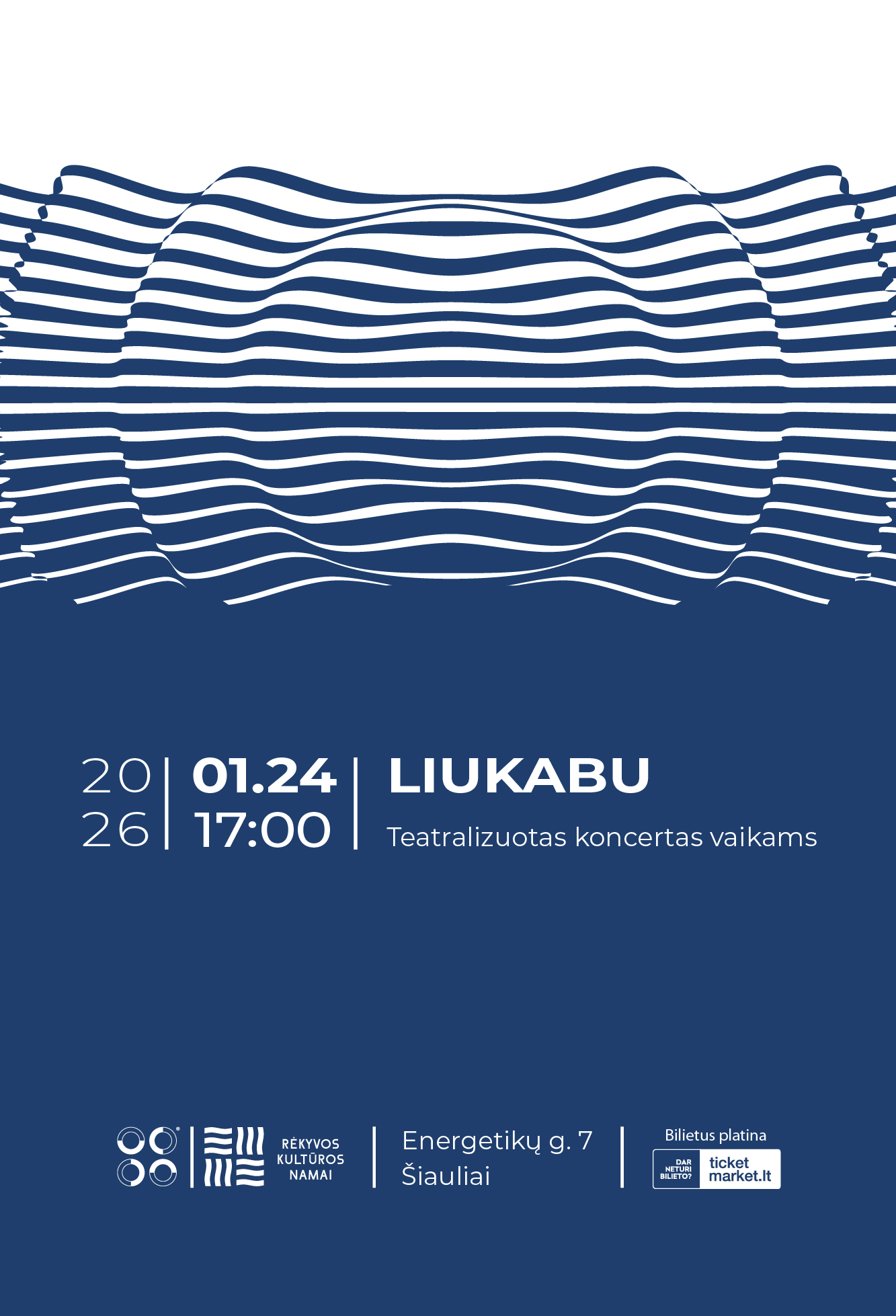 Buy tickets Teatralizuotas „Liukabu“ koncertas Šiauliai, Šiaulių kultūros centro Rėkyvos kultūros namai January 24