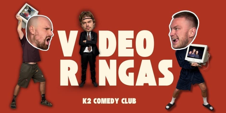 Pirkti bilietus VIDEO RINGAS Vilnius, K2 Comedy Club Sausis 22