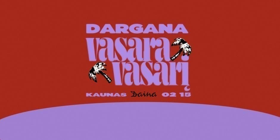 Pirkti bilietus DARGANA: VASARA VASARĮ | KAUNAS 02 15 Kaunas, Kino teatras „Daina“ Vasaris 15