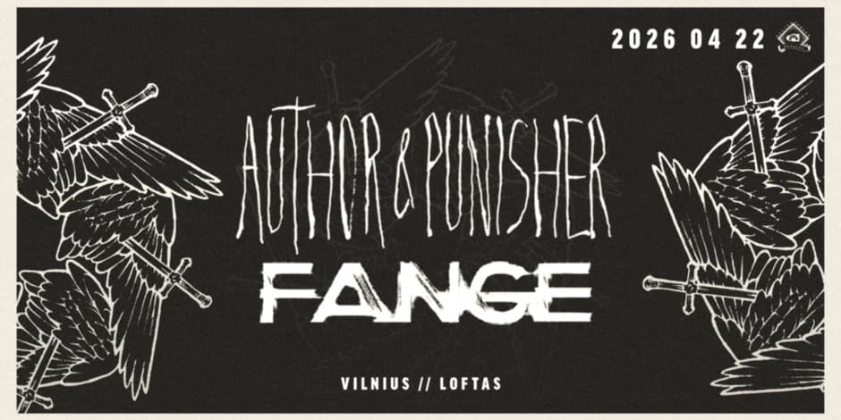 Pirkti bilietus Author & Punisher [US] / Fange [FR] // Loftas // 04.22 Vilnius, Menų fabrikas LOFTAS Balandis 22