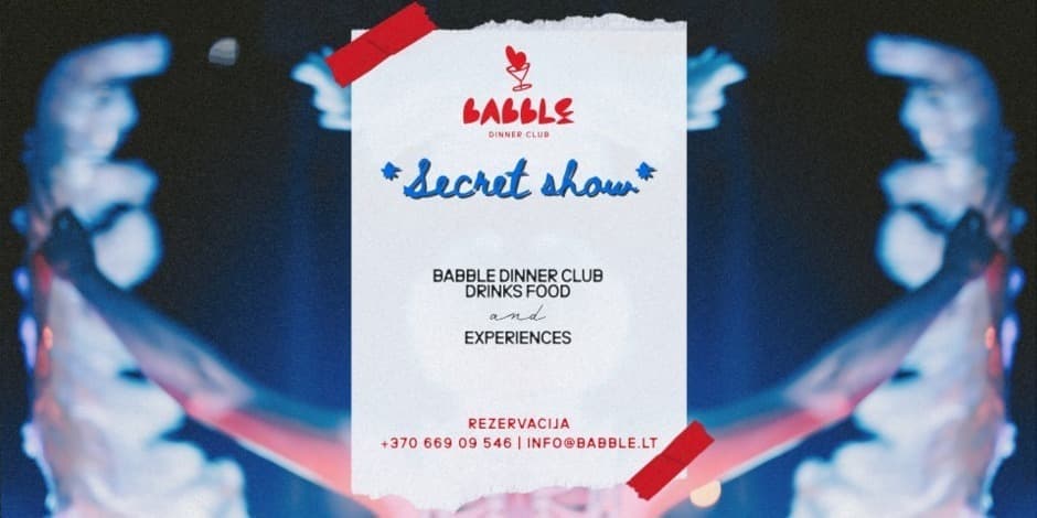 Pirkti bilietus Babble Dinner Club | SECRET SHOW 02.20 Vilnius, Babble restoranas Vasaris 20