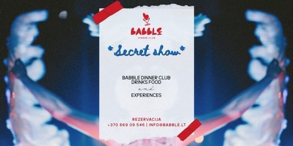 Pirkti bilietus Babble Dinner Club | SECRET SHOW 02.21 Vilnius, Babble restoranas Vasaris 21