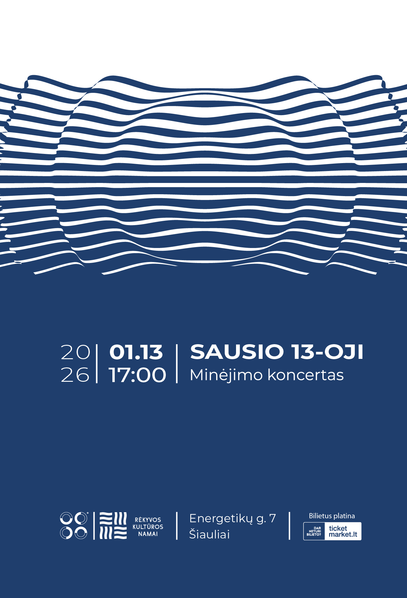 Pirkti bilietus Sausio 13-osios minėjimo koncertas Šiauliai, Šiaulių kultūros centro Rėkyvos kultūros namai Sausis 13
