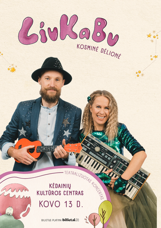 Buy tickets LIUKABU | Kosminė dėlionė | NAUJA PROGRAMA | KĖDAINIAI Kėdainiai, Kėdainių kultūros centras March 13