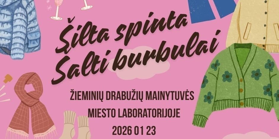 Buy tickets Šilta spinta, šalti burbulai! Žieminių drabužių mainytuvės Miesto laboratorijoje Vilnius, Miesto laboratorija January 23