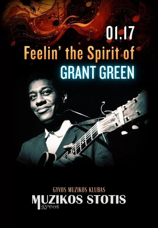 Pirkt biļetes Feelin’ the Spirit of Grant Green Vilnius, Klubas MUZIKOS STOTIS Janvāris 17