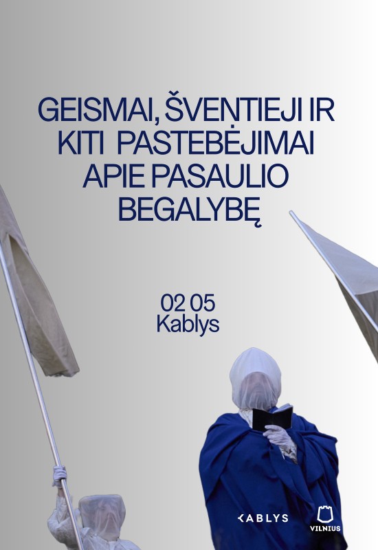 Pirkti bilietus GEISMAI, ŠVENTIEJI IR KITI PASTEBĖJIMAI APIE PASAULIO BEGALYBĘ (rež. Paulius Markevičius) Vilnius, Kablys + Kultūra Vasaris 05