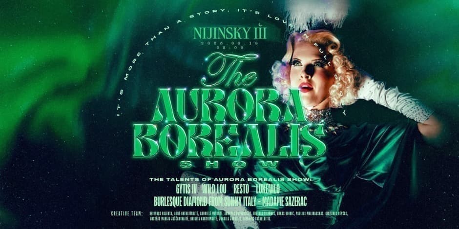 Pirkti bilietus THE AURORA BOREALIS CABARET SHOW | Friday (03.13) Vilnius, NIJINSKY III Kovas 13