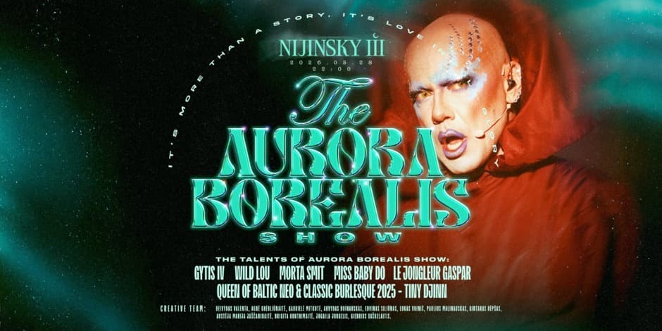 Pirkti bilietus THE AURORA BOREALIS CABARET SHOW | Saturday (03.28) Vilnius, NIJINSKY III Kovas 28