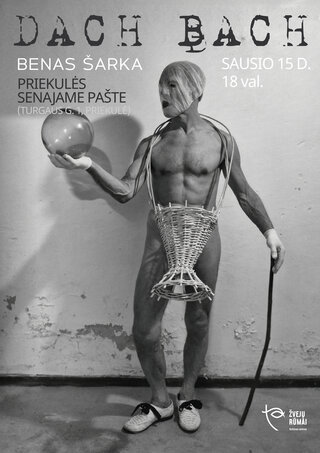 Pirkti bilietus BENAS ŠARKA „DACH BACH“ / Judesio ir garso performansas Priekulė, Priekulės senasis paštas Sausis 15