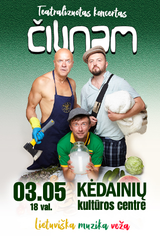 Pirkti bilietus Grupė ČILINAM | Teatralizuotas koncertas „Lietuviška muzika veža“ Kėdainiai, Kėdainių kultūros centras Kovas 05